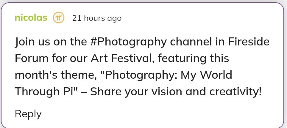 #Pioneers Join us on the #Photography channel in Fireside Forum for our Art Festival, featuring this month's theme, 'Photography: My World Through Pi' – Share your vision and creativity! #PiNetwork #PiCoreTeam #PiCoin