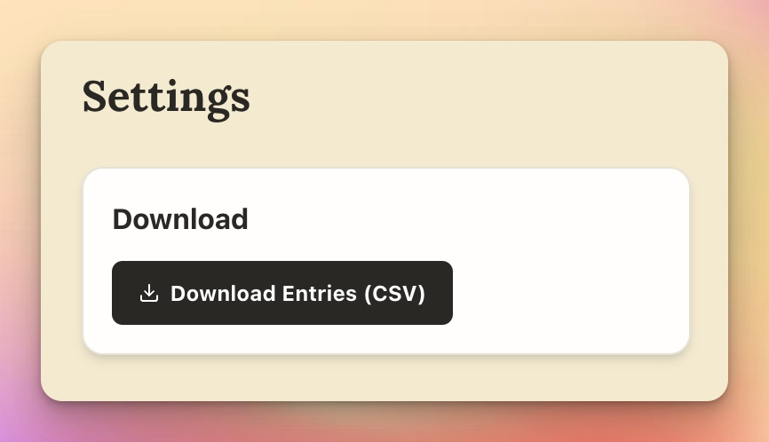 New Release: Download as CSV 🎉
Now you can download all your entry data as a CSV file.