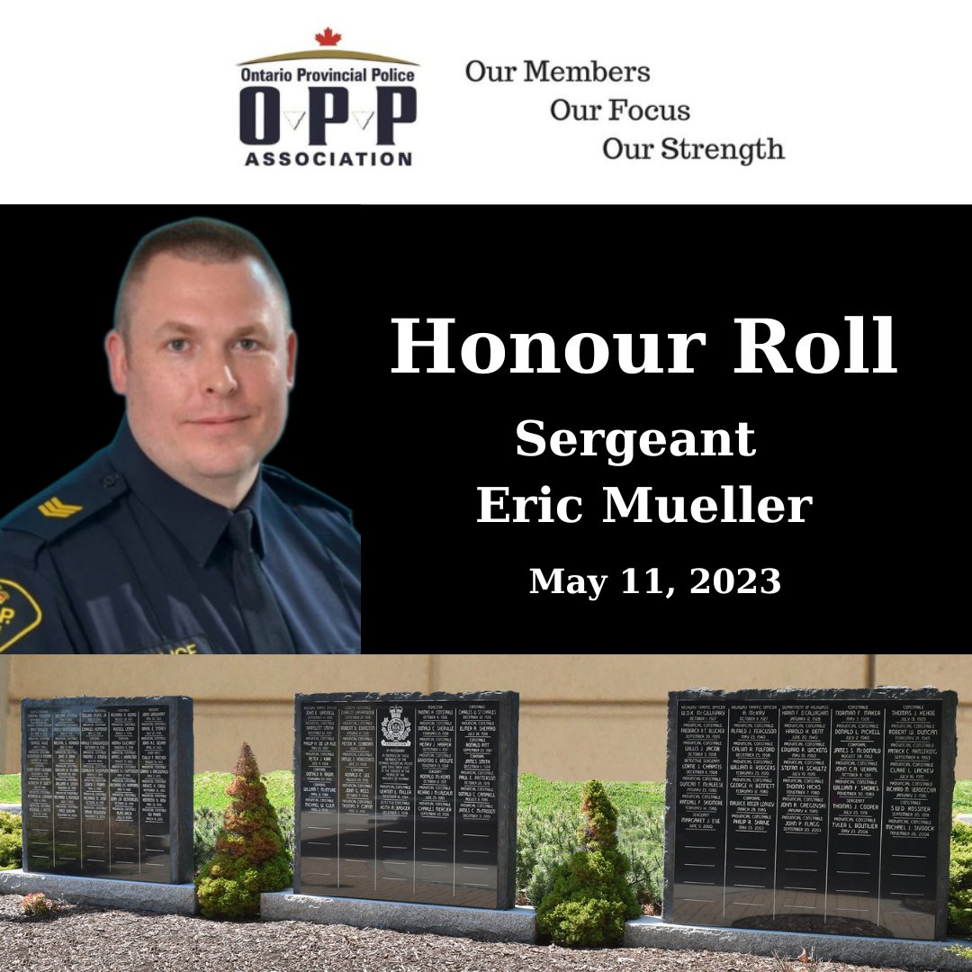 OPP Sergeant Eric Mueller was shot & killed in the line of duty May 11, 2023. His service & sacrifice will always be remembered. Our thoughts are with Eric's family, friends & colleagues, especially our members directly involved who were injured in the incident. #HeroesInLife