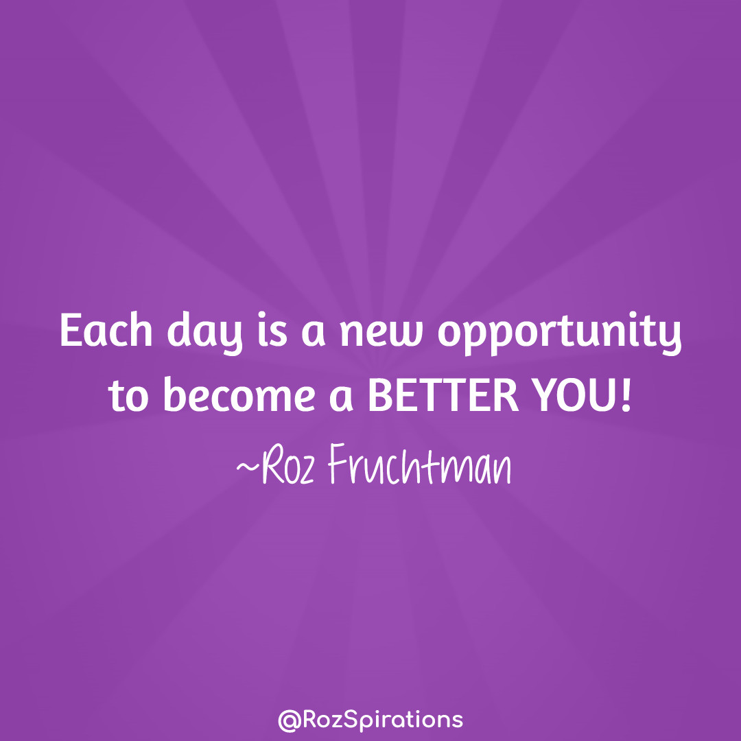 Each day is a new opportunity to become a BETTER YOU! ~Roz Fruchtman
#ThinkBIGSundayWithMarsha #RozSpirations #joytrain #lovetrain #qotd

When your mind is open, you will find your own unique opportunities in the most unexpected places!
