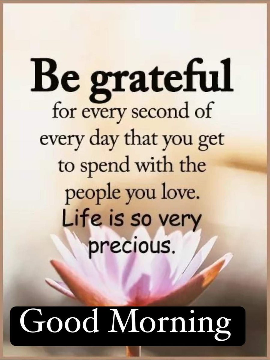 #GoodMorning
#SaturdayVibes 

Life’s precious and so are the people we love!

#GMSM