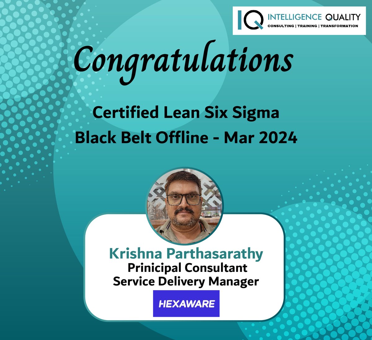 Join BB Batch by expressing your interest at lnkd.in/gSgs9N_D.              
Intelligence Quality would like to congratulate Mr. Krishna Parthasarathyon their completion of the Lean Six Sigma certification.       #leansixsigma #leansixsigmagreenbelt #leansixsigmablackbelt