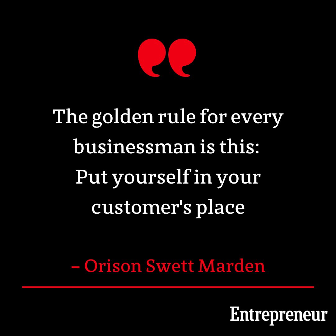 The golden rule for every businessman is this: Put yourself in your customer's place. – Orison Swett Marden #Entrepreneur #QuoteOfTheDay