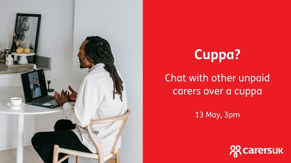 Cuppa? Our next Care for a Cuppa chat is on 13 May at 3pm. Join us to meet other unpaid carers and share your experiences. Book here: carersuk.org/help-and-advic…