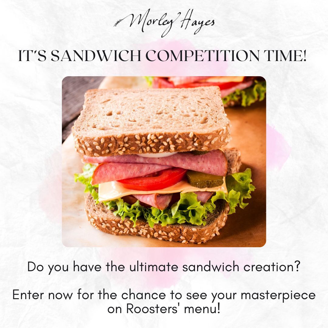 Celebrate #BritishSandwichWeek and share your favourite #sandwich recipe with #MorleyHayes! Five finalists will be featured during the week and one overall winner will see their creation added to the next #Roosters menu.