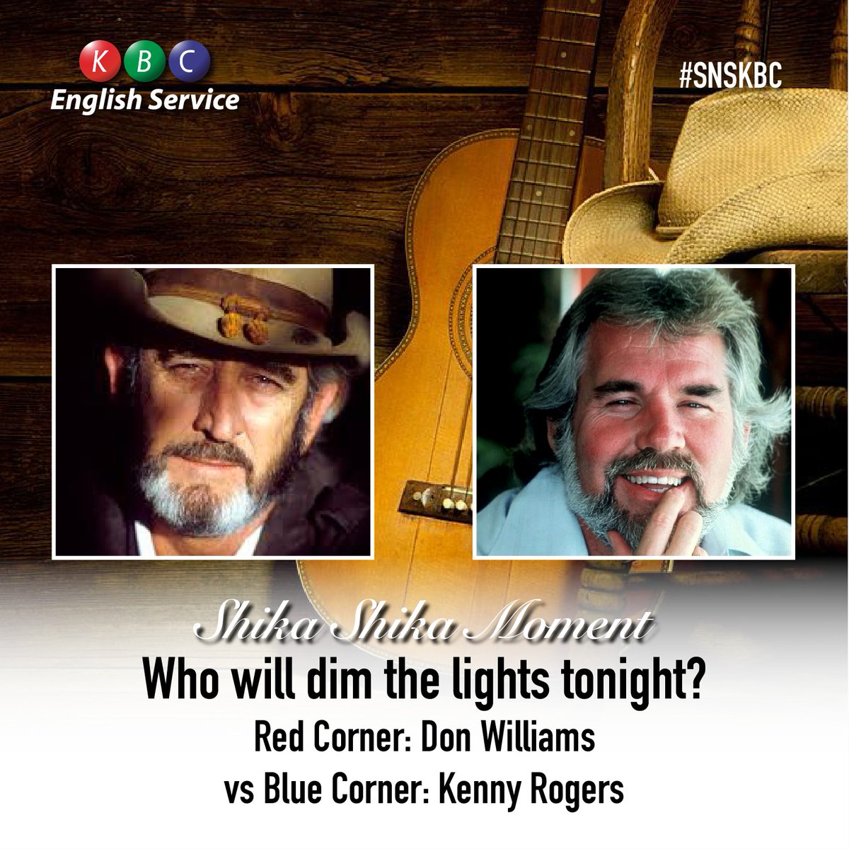 Saturday Night Show SNS. Shika Shika Moment: Fire meets Ice. What is your Romantic request tonight? Who dims the lights? Red Corner: Don Williams vs Blue Corner: Kenny Rogers @kbcenglish @johnkaranijk . Goodtimes are back. #snskbc