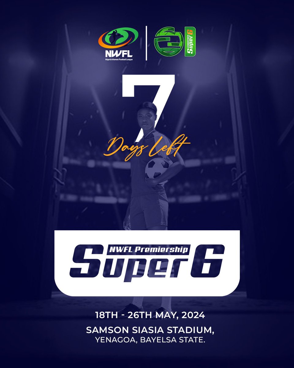 COUNTDOWN 7️⃣ days to go till the #NWFLPremiershipSuper6 begins in Yenagoa, Bayelsa State. Rep your team and tell us why they will win the Super6. Leggo!!!✅️ #NWFL24 #NWFLPremiershipSuper6 #WomenFootballRising
