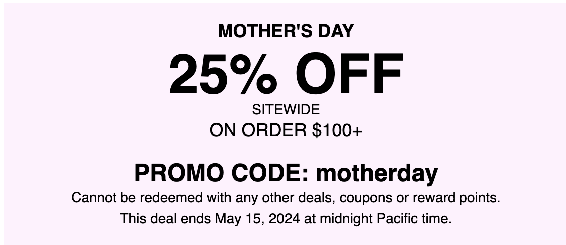 #MOTHERSDAYDEAL #BEAUTYDEALS MOTHER'S DAY 25% OFF SITEWIDE ON ORDER $100+
PROMO CODE: motherday