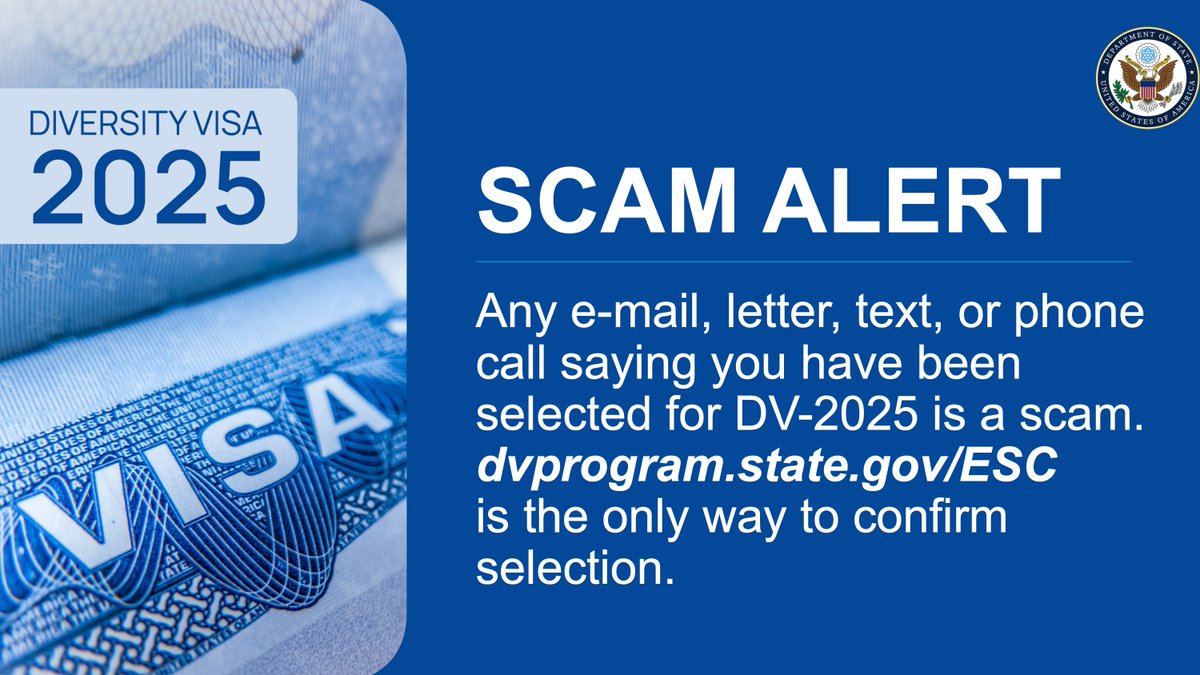 Scam alert! The Department of State will NOT contact you directly about your entry for #DV2025. You must use the Entrant Status Check at 👉 dvprogram.state.gov/ESC to see if you were selected to participate.