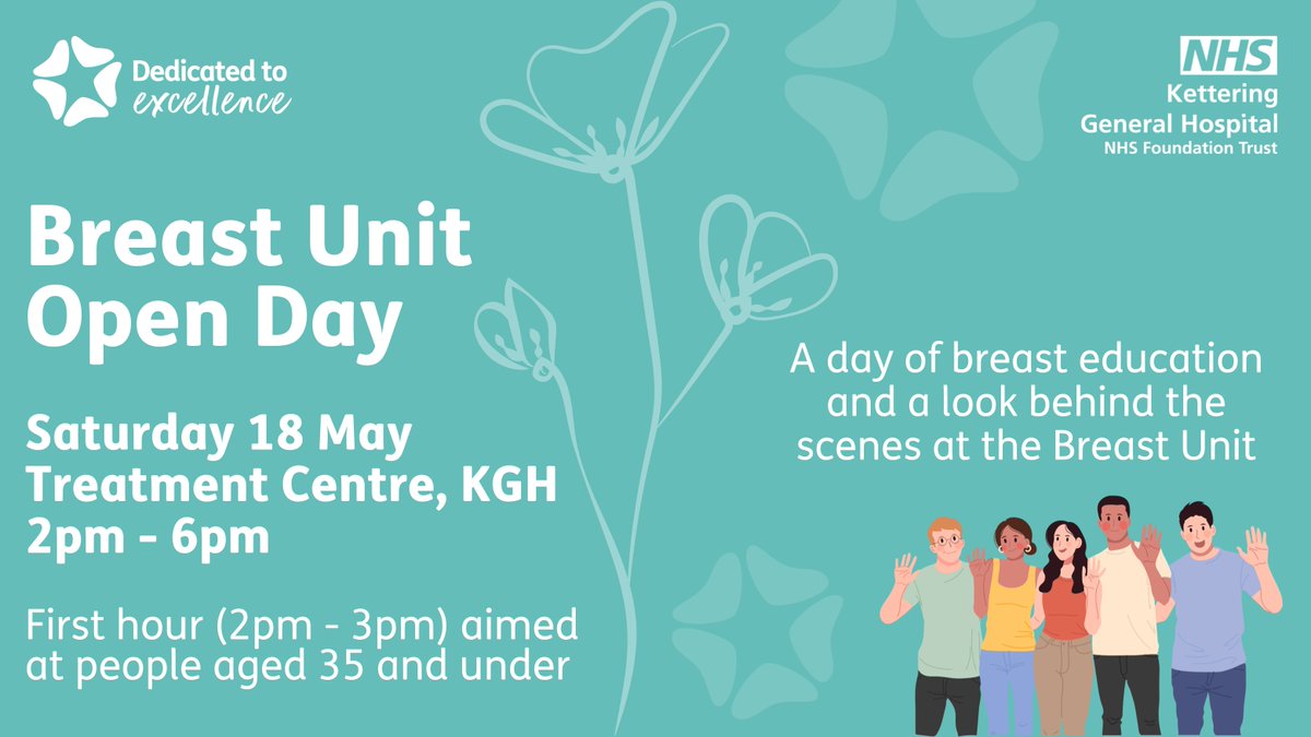 Breast Unit Open Day at Kettering General Hospital - Saturday 18 May at Treatment Centre, KGH between 2pm - 6pm. First hour (2pm - 3pm) aimed at people aged 35 and under. A day of breast education and a look behind the scenes at the Breast Unit and everyone is welcome.