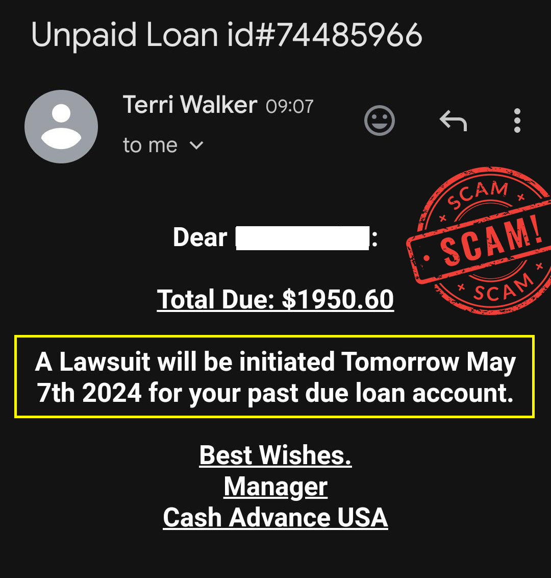 ** Cash Advance USA Unpaid Loan Scam ** Don’t panic if you receive a threatening email claiming that you are being sued by Cash Advance USA for an unpaid loan, especially if you never took a loan. Always verify by reaching out to the company. #scam #fraud #loan #lawsuit
