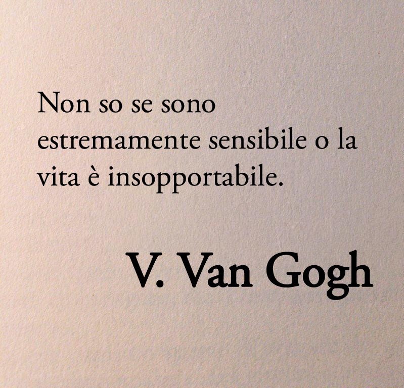 Non disprezzate la sensibilità di nessuno. La sensibilità di ognuno è il suo genio, scrisse Charles Baudelaire, vivere le cose in modo più intenso, percepire con facilità i sentimenti e le emozioni altrui, la connessione empatica con le persone vicine:

“Le persone sensibili