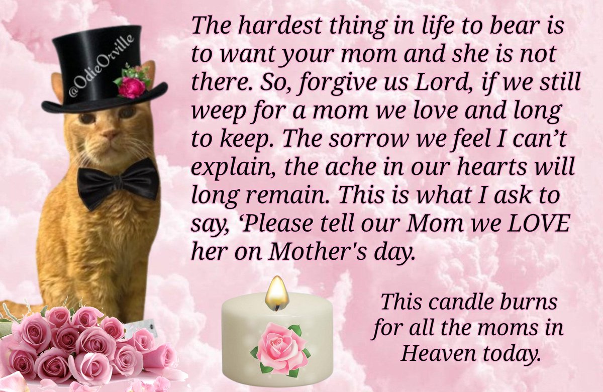 Odie's Mom: I was going to wait & post this on Mother's Day, but I want this candle to burn all weekend in memory of mothers who have passed on. Please feel free to reply or repost with a candle of your own. ❤ 'Though parted by death, our bond remains unbroken.'