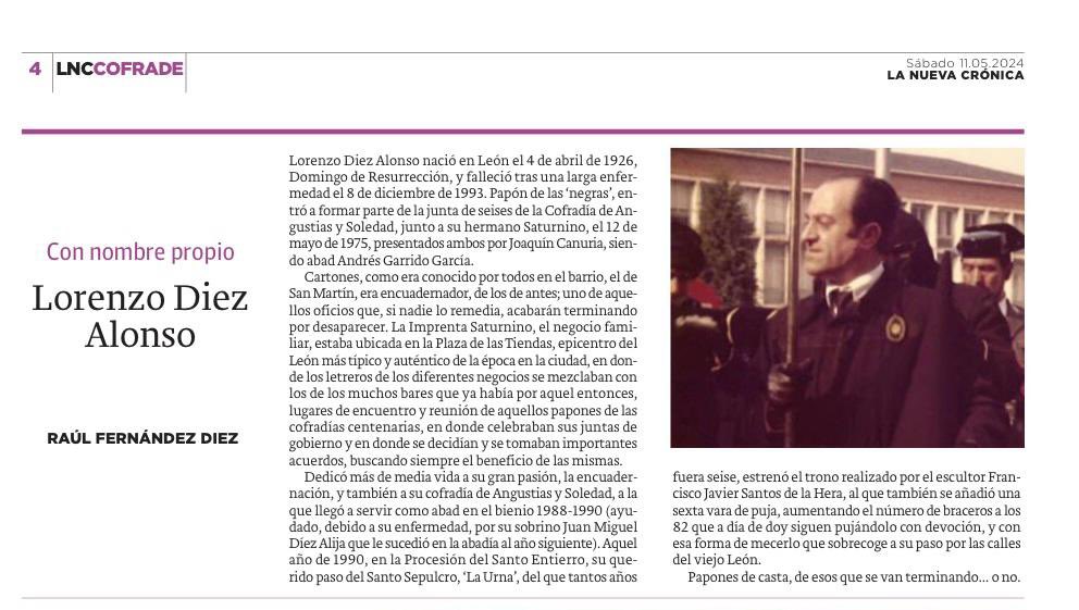 Hno. Lorenzo Díez Alonso.

Compartimos la publicación que hoy podemos ver en LNC Cofrade, dedicada al Hno. Lorenzo Díez Alonso, Abad de la Cofradía en el bienio 1988 - 1990 y Seise del Paso Santo Sepulcro, hermano de gran devoción y entrega para con esta nuestra Cofradía.