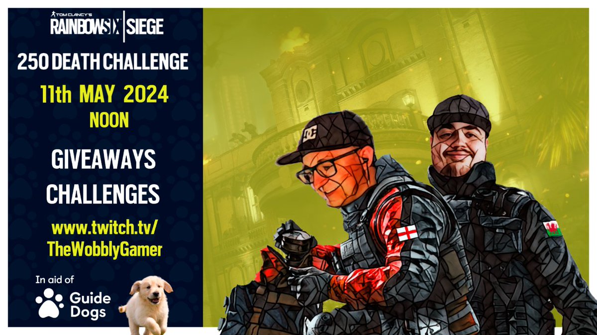 It's an epic #RainbowSixSiege showdown today as @TheWobblyGamer and @cameron_keywood take on the #250Challenge for Guide Dogs! Who will be the victor? Tune in from noon BST for laughs, challenges & giveaways! 👉 twitch.tv/thewobblygamer #CharityGaming #Streaming #RS6