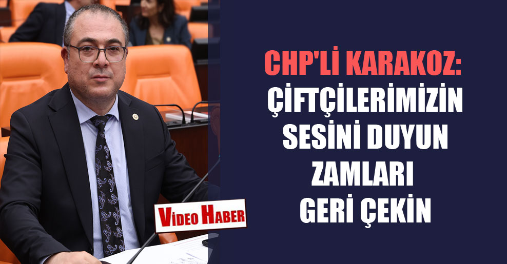 CHP’li Karakoz: Çiftçilerimizin sesini duyun zamları geri çekin @EvrimKarakoz halkinhabercisi.com/chpli-karakoz-…