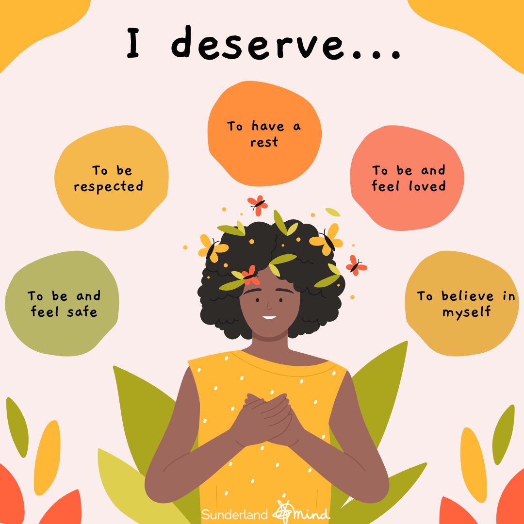 You deserve all these things and so many more! Never settle for less than being safe, respected & loved - can you think of anything else you deserve to feel? 🫶 #SunderlandMind #Ideserve #Selfcare #Wellbeing