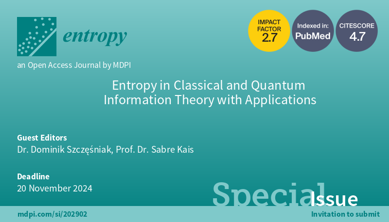 Entropy MDPI (@entropy_mdpi) on Twitter photo New #SpecialIssue "Entropy in Classical and Quantum Information Theory with Applications", edited by Dr. Dominik Szczęśniak and Prof. Dr. <a href="/sabrekais/">Sabre Kais</a>, is open for submission! 🎉
📅 Deadline for manuscript submissions: 20 November 2024
See more details at: mdpi.com/journal/entrop… New #SpecialIssue "Entropy in Classical and Quantum Information Theory with Applications", edited by Dr. Dominik Szczęśniak and Prof. Dr. <a href="/sabrekais/">Sabre Kais</a>, is open for submission! 🎉
📅 Deadline for manuscript submissions: 20 November 2024
See more details at: mdpi.com/journal/entrop…