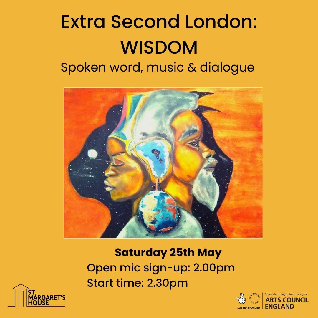 @extrasecondlondon &amp; @kidanansi are back at St. Margaret's House on Saturday 25th May!

Come along for an evening of spoken word poetry &amp; debate, which includes featured poets and an open mic, followed by a round table audience discussion.

This month's theme is  Wisdom.