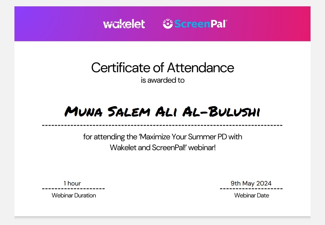 Certificate of Attendance the 'Maximize Your Summer PD with @wakelet and @screenpalapp!' webinar
@MicrosoftEDU @MicrosoftLearn @AcenTunisia @oman66fm @NbatnaMoe @EduGovOman @Microsoft365 @Microsoftoman
#MIEEXPERT
@schools99 @OmanEducator