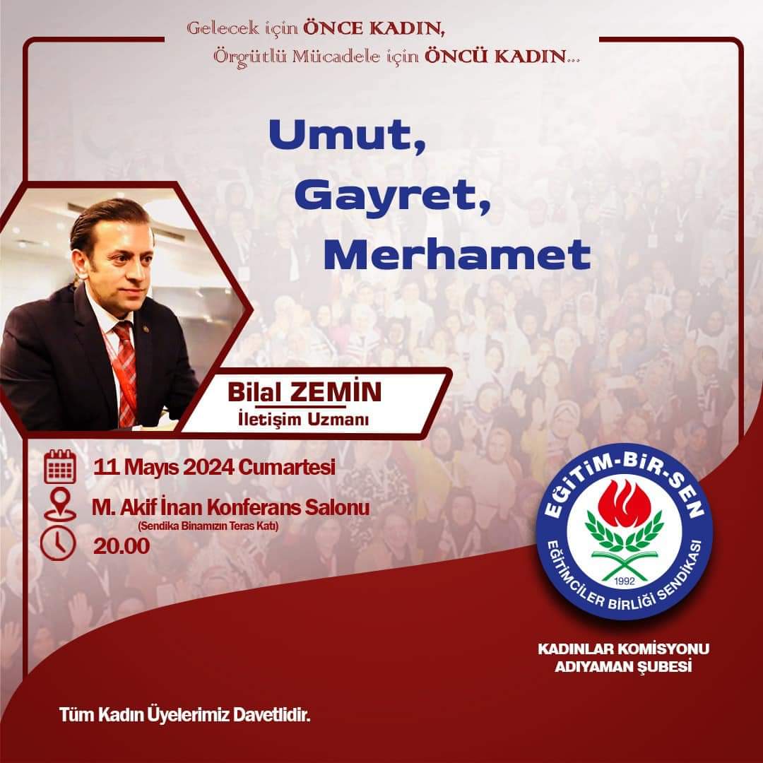 EBSADIYAMAN's tweet photo. 11 Mayıs Cumartesi günü (bugün) sendikamızın teras katında M. Akif İnan Konferans salonunda saat:20.00’de İletişim Uzmanı Bilal Zemin tarafından sunulacak Umut, Gayret, Merhamet başlıklı sohbetimize Tüm Kadın üyelerimiz davetlidir. #AnnelerGününüzKutluOlsun https://t.co/5JDMGifARz