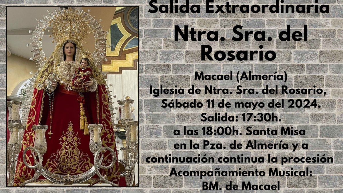 🗓 Sábado 11 de mayo del 2024. 📍 Macael (Almería). ⏰ 17:30h. Salida Extraordinaria de la Cofradía del Santo Rosario, que será acompañada musicalmente por la Banda de Música de Macael.