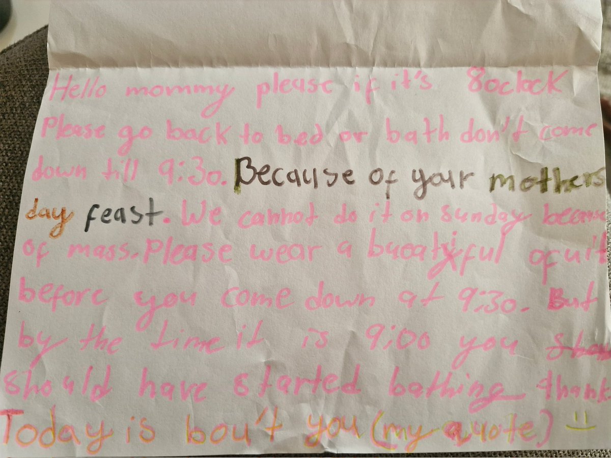 My child's Mother's Day treatment for me includes me not:

1. Waking up from bed until 9 am
2. Not coming downstairs until 9.30am
3. Me being treated like the Queen I am. ♥️♥️

However, this note was dropped late last night on my dresser. I didn't read it.

Oh, I was up at 4 am🤣