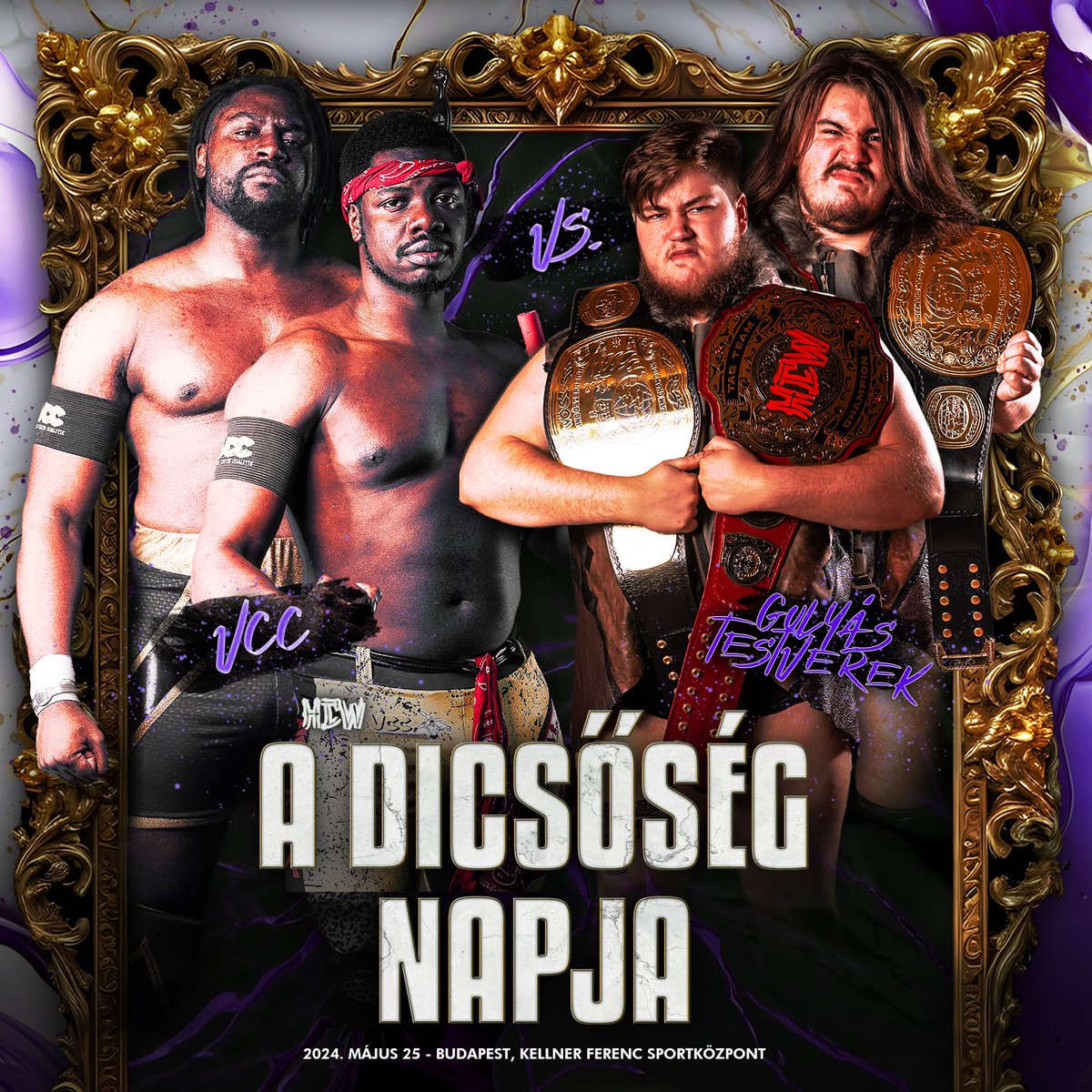 VCC Vs Gulyás brothers for the HCW tag team titles!
25th of November
The Day of Glory!