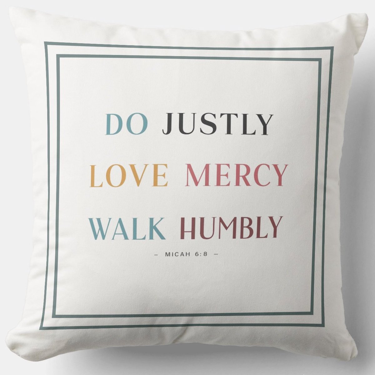Do Justly Love Mercy Walk Humbly: Micah 6:8 zazzle.com/do_justly_love… Throw #Pillow #Blessing #JesusChrist #JesusSaves #Jesus #christian #spiritual #Homedecoration #uniquegift #giftideas #MothersDayGifts #giftformom #giftidea #HolySpirit #pillows #giftshop #giftsforher #giftsformom