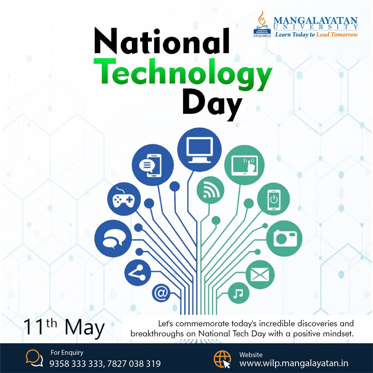 National Technology Day is a reminder of the power of technology to change the world. Let us use it to create a brighter future for all. Happy National Technology Day. 🇮🇳🚀
#NationalTechnologyDay #ScienceForSociety #ScienceAndInnovation #ScienceEducation #MangalayatanUniversity