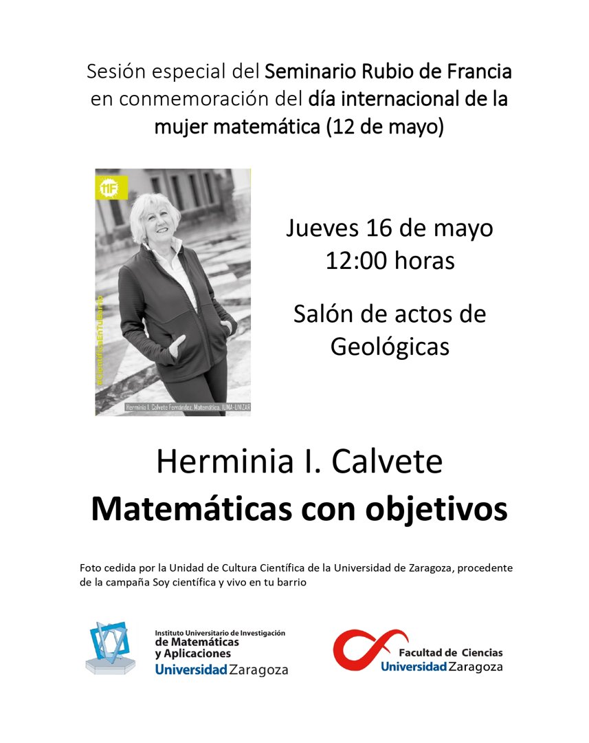 Hoy 12 de mayo se celebra el Día Internacional de la Mujer Matemática. Para conmemorarlo, el jueves 16 de mayo habrá una sesión especial del Seminario Rubio de Francia con la conferencia 'Matemáticas con objetivos', por Herminia I. Calvete. 📆Salón de Actos del Edificio C, 12h