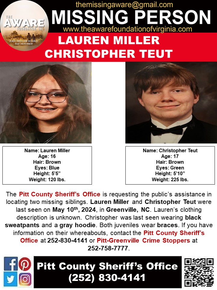***MISSING JUVENILES*** GREENVILLE, NC The Pitt County Sheriff is requesting the public’s assistance in locating two missing siblings. Lauren Miller and Christopher Teut were last seen on May 10th, 2024, in Greenville, NC. Lauren’s clothing description is unknown. Christopher was…