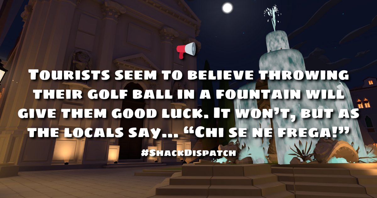 📢 Tourists seem to believe throwing their golf ball in a fountain will give them good luck. It won’t, but as the locals say… “Chi se ne frega!” #ShackDispatch