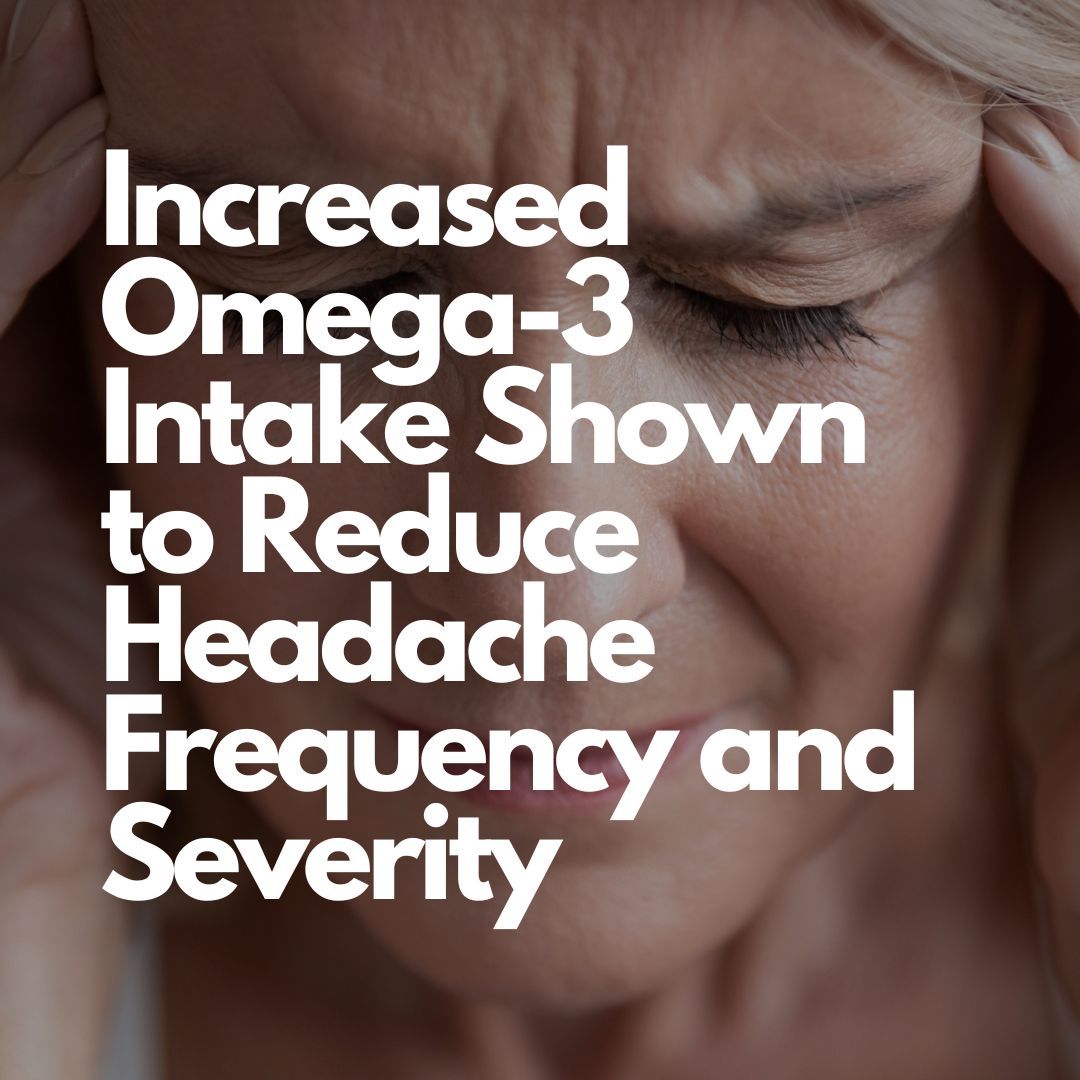 A study finds that increased intake of omega-3 fatty acids can help reduce headaches for #migraine sufferers. Those receiving 1.5 mg/day of EPA+DHA for 16 weeks experienced decreased frequency & severity of #headaches compared to the control group. buff.ly/3JUgPsq
