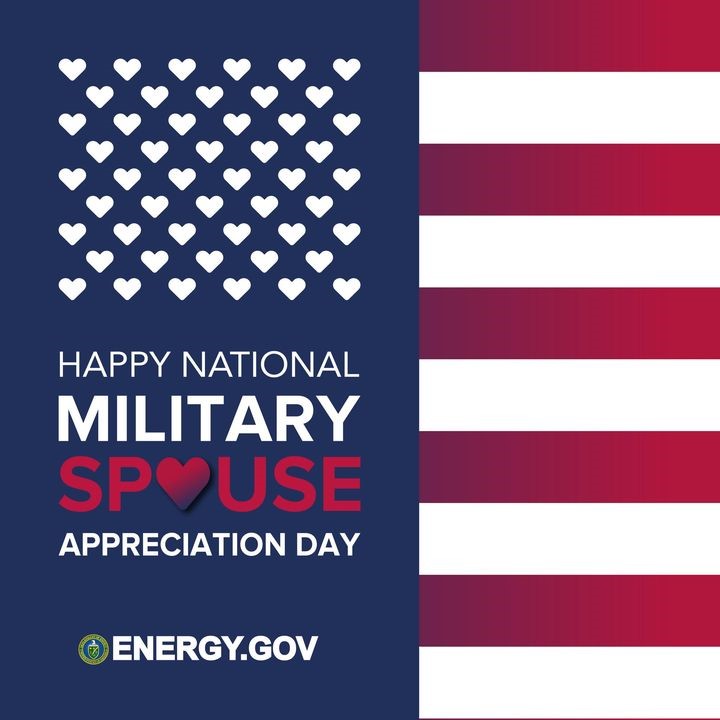 On this #MilitarySpouseAppreciationDay, we want to thank military spouses for your unwavering commitment and support to our brave service members and nation. At DOE, we recognize the important role you play in the military community as a supportive, caring, and resilient spouse.