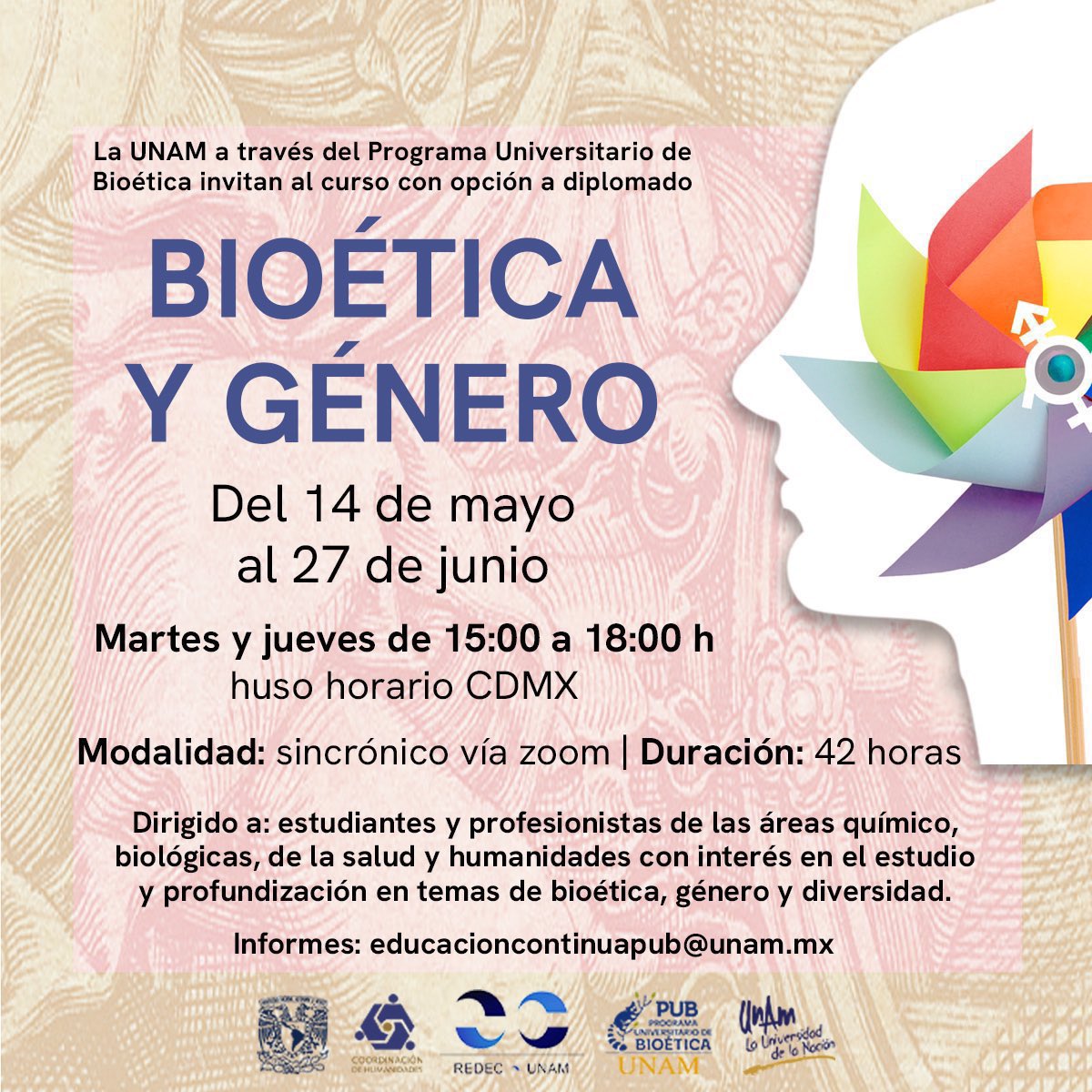 Ya falta poco para arrancar con el curso “Bioética y Género”. Recuerda que este curso es con opción a diplomado. Modalidad: sincrónico vía ZOOM. 42 horas de duración. Para mayores informes escríbenos a educacioncontinuapub@unam.mx