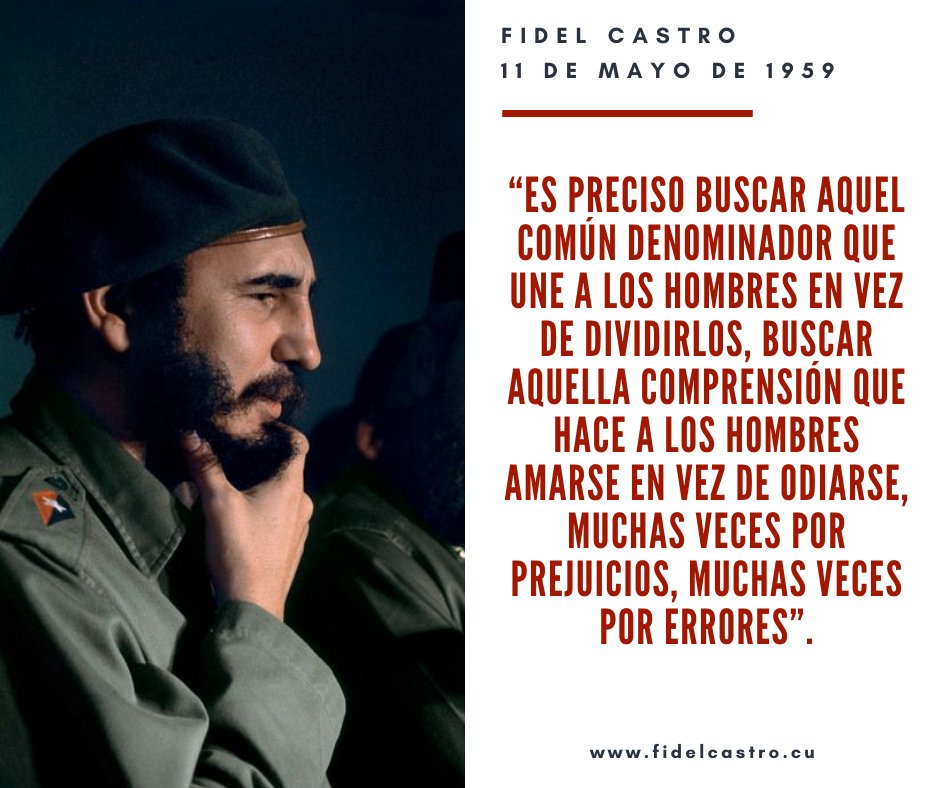 🎙️#FidelCastro “Es preciso buscar aquel común denominador que une a los hombres en vez de dividirlos, buscar aquella comprensión que hace a los hombres amarse en vez de odiarse, muchas veces por prejuicios, muchas veces por errores”. 👉 11 de mayo de 1959 #FidelPorSiempre