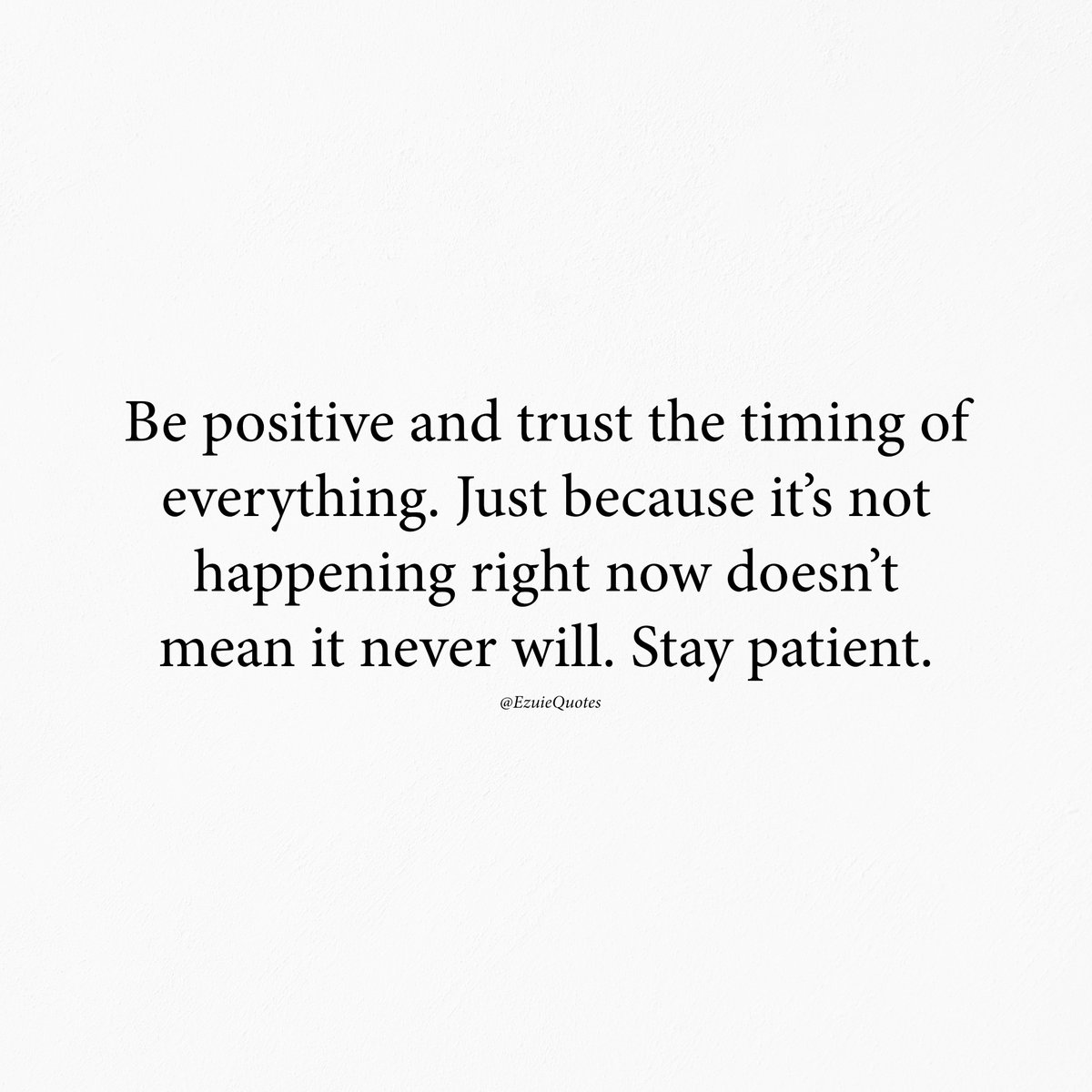 Stay patient