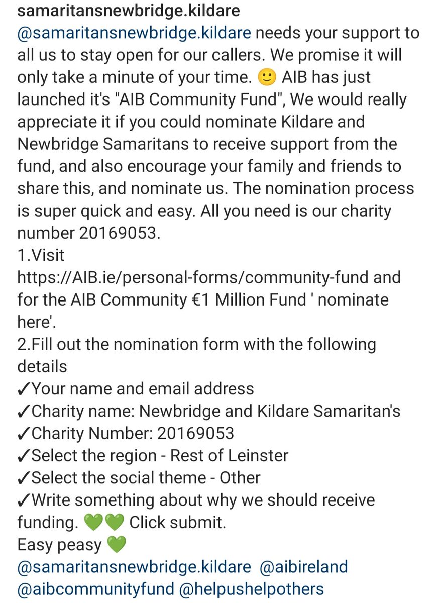 #samaritansnewbridge. We need your support to all us to stay open for our callers. We promise it will only take a minute of your time. 🙂 AIB has just launched its 'AIB Community Fund', We would really appreciate it if you could nominate Kildare and Newbridge Samaritans.💚
