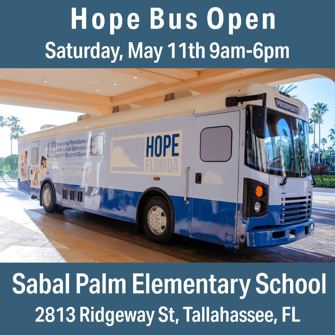 The Hope Bus will be stationed at Sabal Palm Elementary School Sat. May 11 9am-6pm to help those impacted by the storms in Leon County. In partnership with Volunteer Florida, DCF will be providing tarps & other supplies. Hope Navigators are on site and ready to help!
