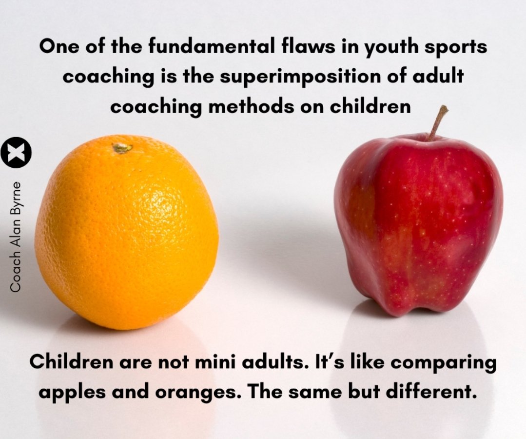 Pedagogy V Andragogy 

Apples V Oranges 

The same, but different. 

Children must be coached according to THEIR needs. That means taking a child centred approach to learning. 

The adultification of youth sports is one of the key causes of a decline in participation in sport.