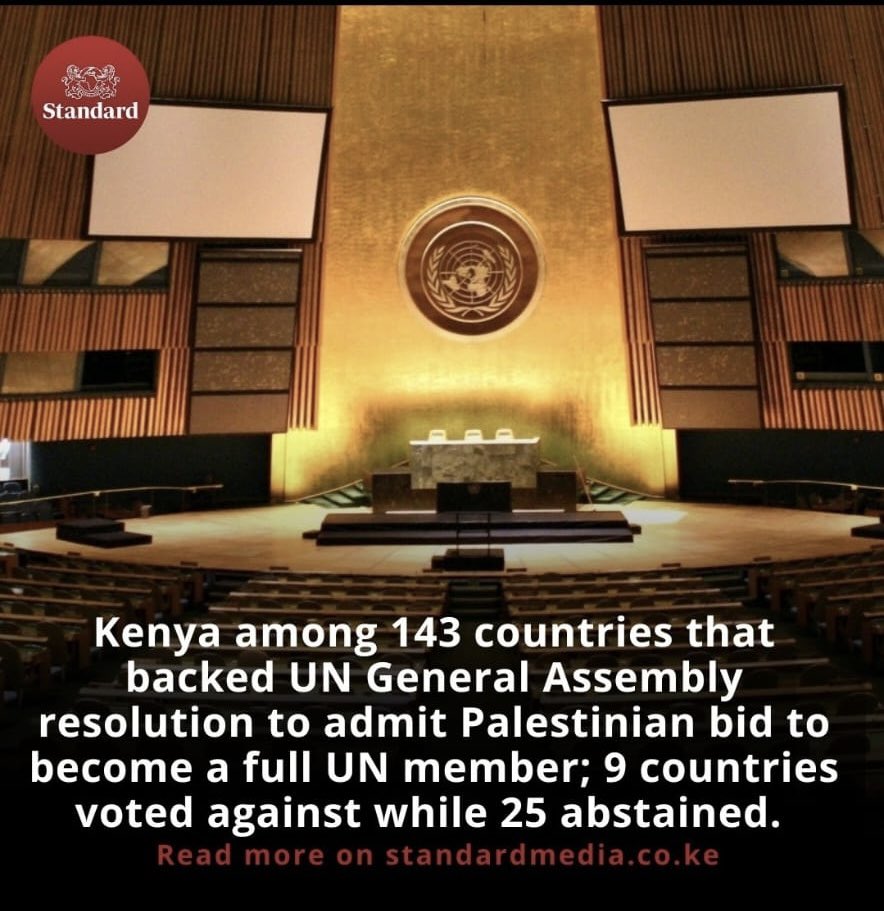 Yesterday at the U.N General Assembly, Kenya took a decision that I am very proud of. The nine countries that voted against the Palestinian bid for UN membership include: United States, Israel, Hungary, Argentina, Papua New Guinea, Micronesia, Nauru, Palao and Czech Republic.