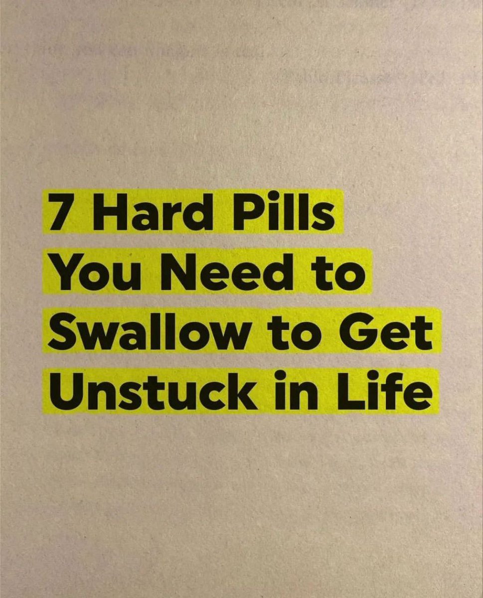 7 Hard Pills You Must Swallow to Get Unstuck in Life: