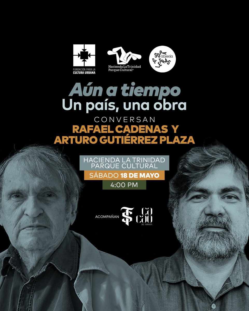 Únete el sáb 18/5, 4pm al acto que reunirá a los poetas y ensayistas #RafaelCadenas y #ArturoGutiérrezPlaza en @TrinidadCultura, dialogando a partir del nuevo libro de Cadenas 'Aún a tiempo' (#FCU 2024) Encuentro organizado junto a @LaSopaDeLetras @RonSantaTeresa y @CacaoDeOrigen