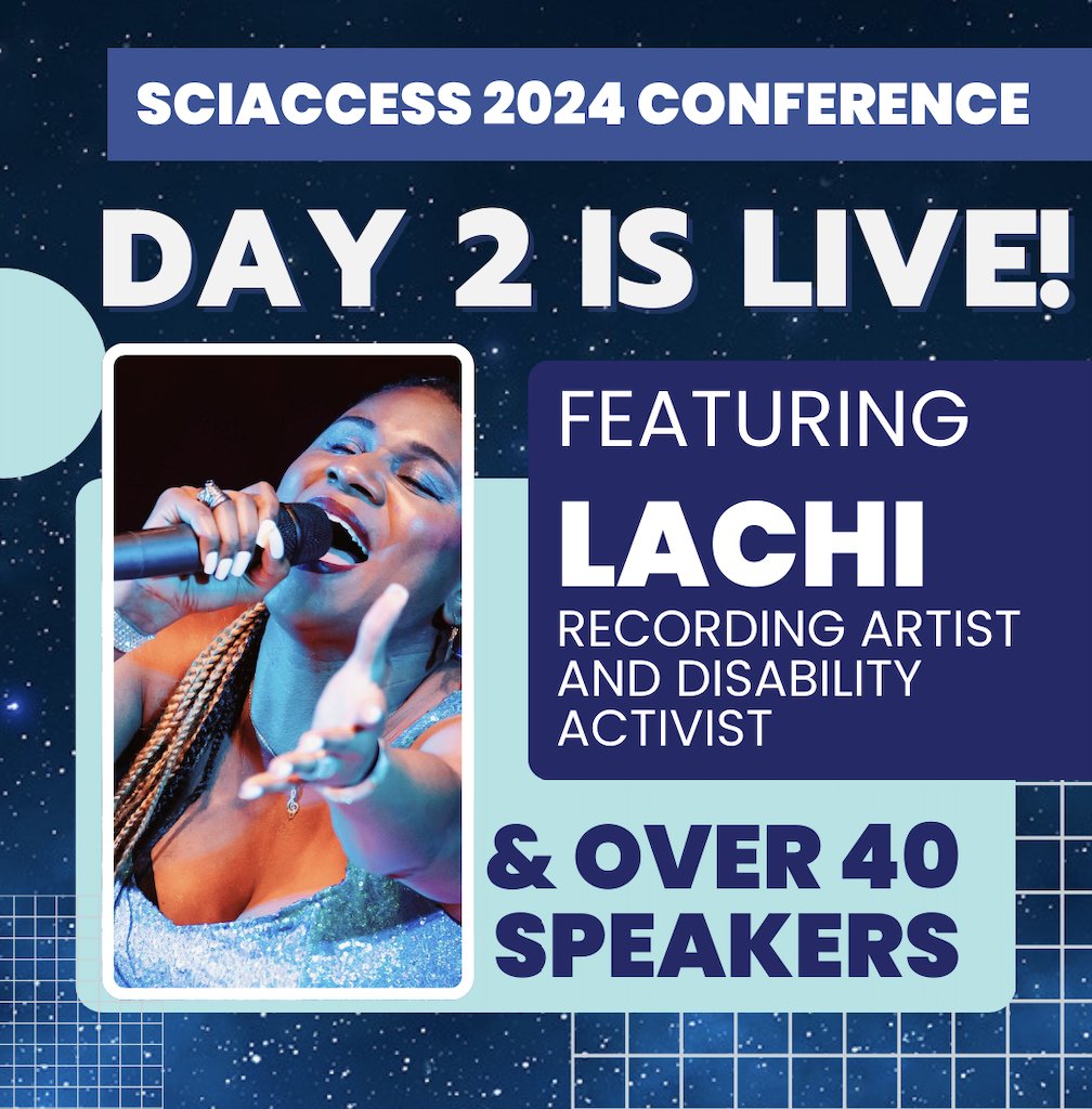 The SciAccess 2024 Conference Day 2 is happening now on Zoom! Join us today to hear from award-winning recording artist & disability activist, @lachimusic, and over 40 amazing speakers throughout the day! Register: sciaccess.org/2024-about/ #SciAccess2024