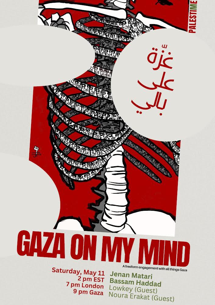 This Saturday, May 11 @ 2PM EST, GAZA ON MY MIND / غزّة على بالي begins with @JenanMatari, @Lowkey0nline, @4noura, and @4bassam. Every week we’ll be hosting a freeform engagement on all things #Gaza. As #Israel’s genocide continues, the conversation on Gaza cannot not stop.…