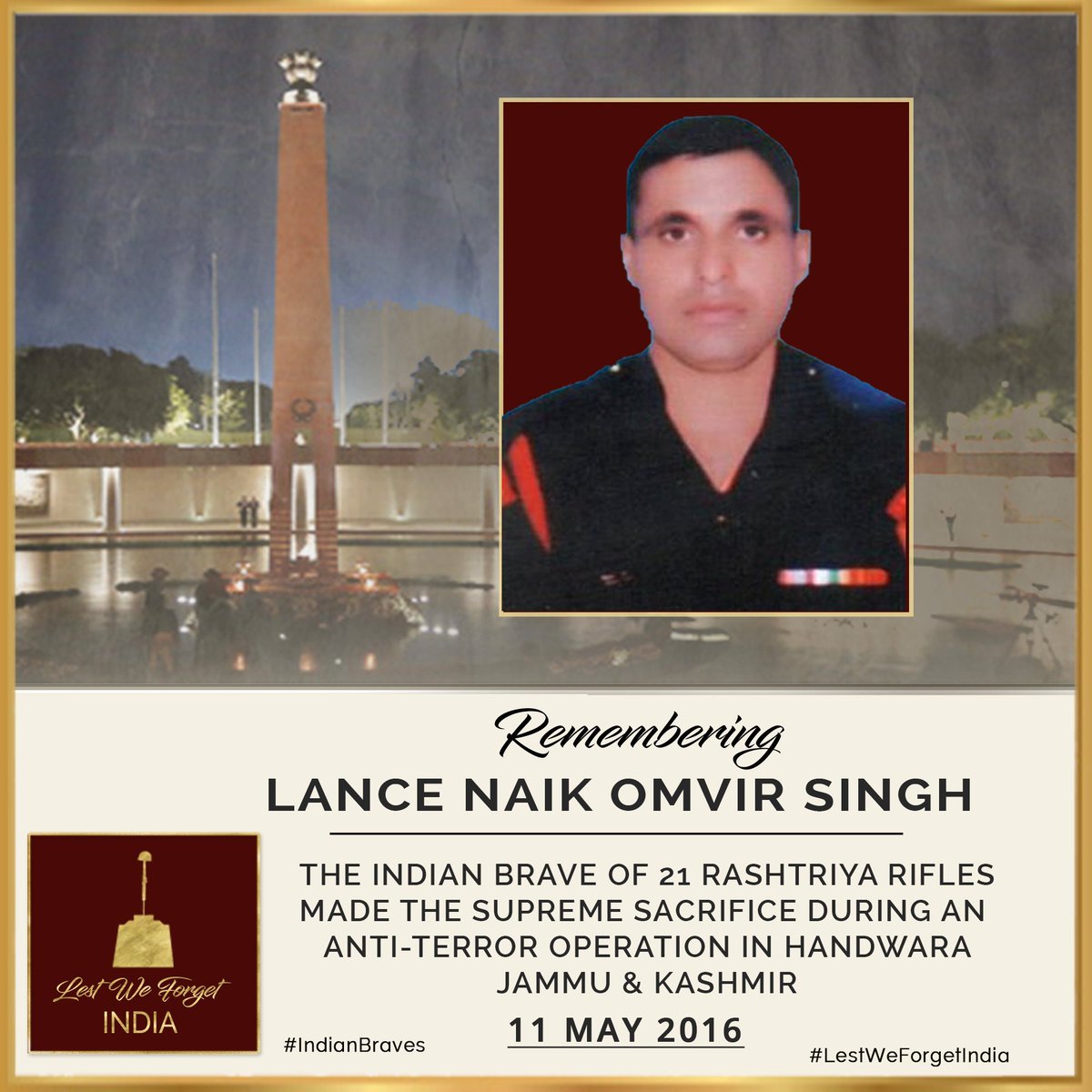 Our unknown & unsung #IndianBraves - #LestWeForgetIndia🇮🇳 L/Nk Omvir Singh, 18 GUARDS/ 21 #RashtriyaRifles made the supreme sacrifice #OnThisDay 11 May in 2016, during an anti-terror operation in Handwara, Jammu & Kashmir.