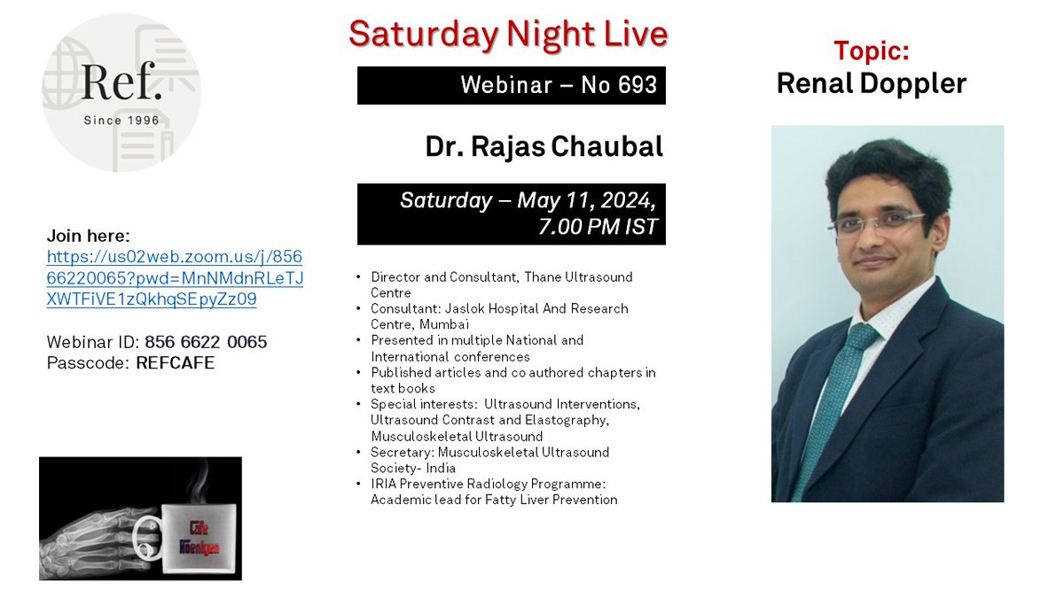 Cafe Roentgen REF Saturday Night Live Webinar #693: Renal Doppler - Dr Rajas Chaubal, Mumbai When: 11th May, 7-8 pm IST Link: us02web.zoom.us/j/85666220065?… Webinar ID: 85666220065 Passcode: REFCAFE #radres #radtwitter @RadioGyan @FOAMrad @rsna @myESR @samrad77 @DrVikasShah