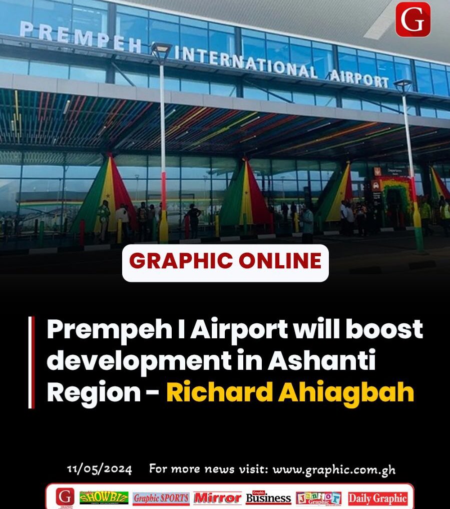 Prempeh I Airport will boost NPP votes in Ashanti Region