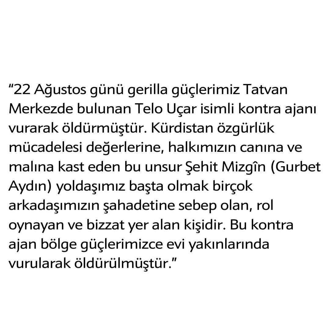 Hozan Mizgîn (Gurbet Aydın), 
PKK'de ilk kadın Eyalet Komutanı idi.
1992'de Tatvan'da ihbar sonucu şehit düştü.
#HozanMizgîn'in şehadetinde rol oynayan Tello Uçar adlı kontra, 
HPG tarafından 2014 yılında Tatvan'da cezalandırıldı.

Yarına bıraktılar, 
yanına bırakmadılar.